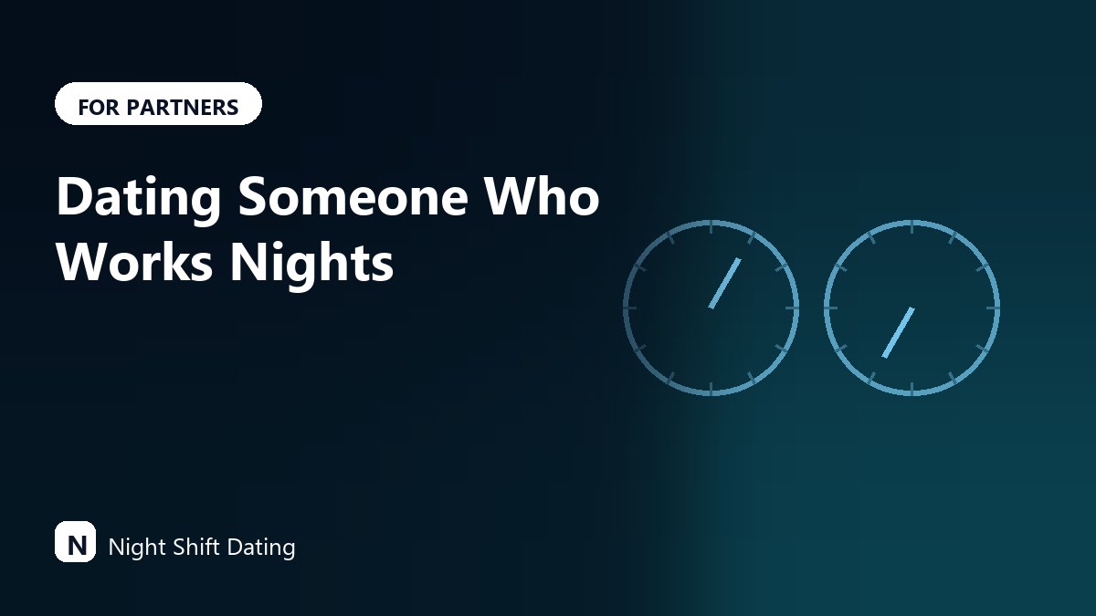 Dating Someone Who Works Nights: A Guide for Partners