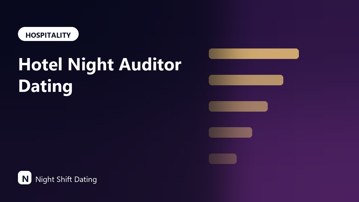 Hotel Night Auditor Dating: The 11-to-7 Front Desk Life